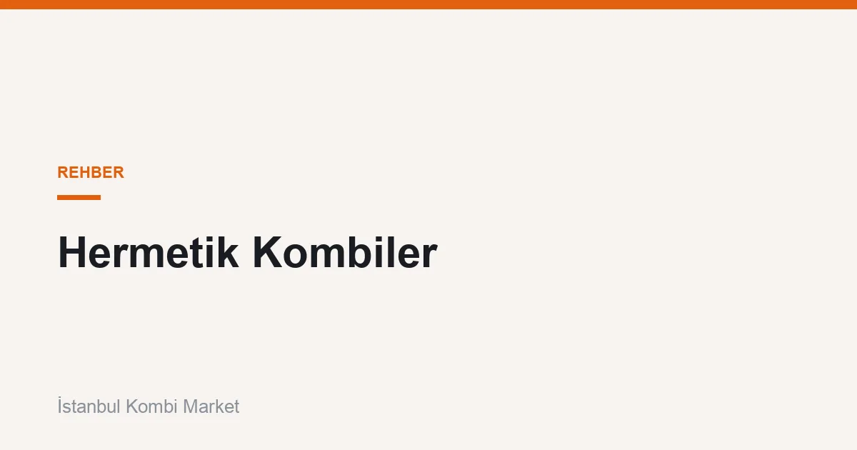 Hermetik Kombiler